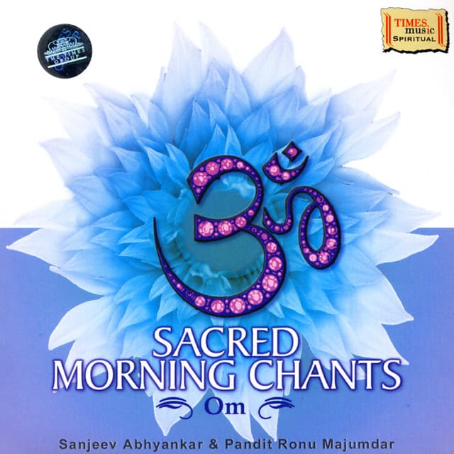 Sacred Morning Chants - Om - Sanjeev Abhyankar