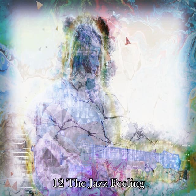 12 The Jazz Feeling - Relaxing Instrumental Jazz Academy