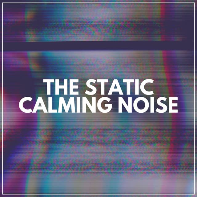 The Static Calming Noise - Hi Freq Samples