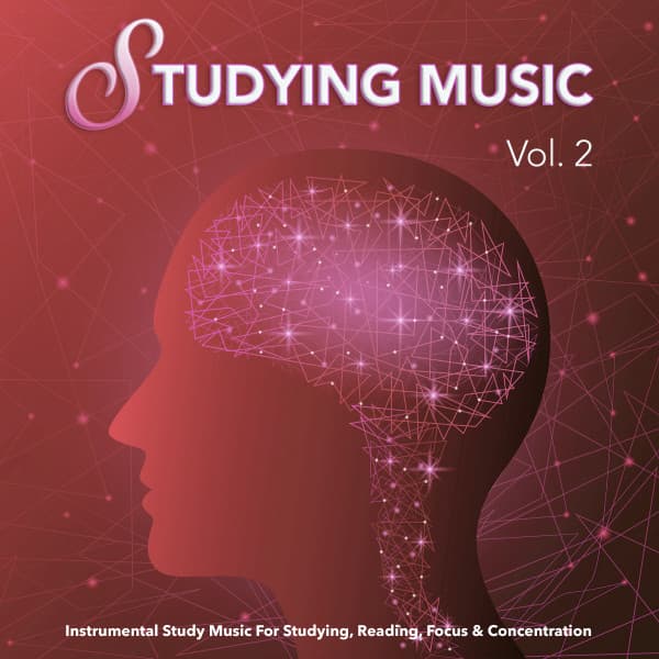 Studying Music: Instrumental Study Music For Studying, Reading, Focus & Concentration, Vol. 2 - Einstein Study Music Academy
