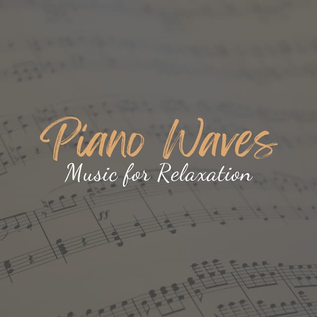 Piano Waves: Music for Relaxation - Piano and Ocean Waves Experience