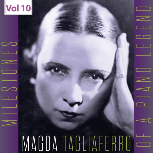 Milestones of a Piano Legend: Magda Tagliaferro, Vol. 10 - Reynaldo Hahn