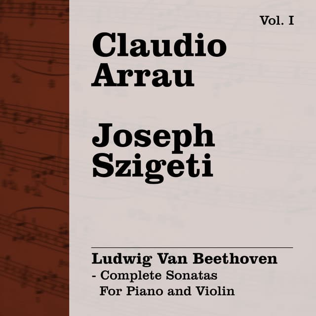 Ludwig Van Beethoven - Complete Sonatas For Piano and Violin, Vol. I - Ludwig van Beethoven