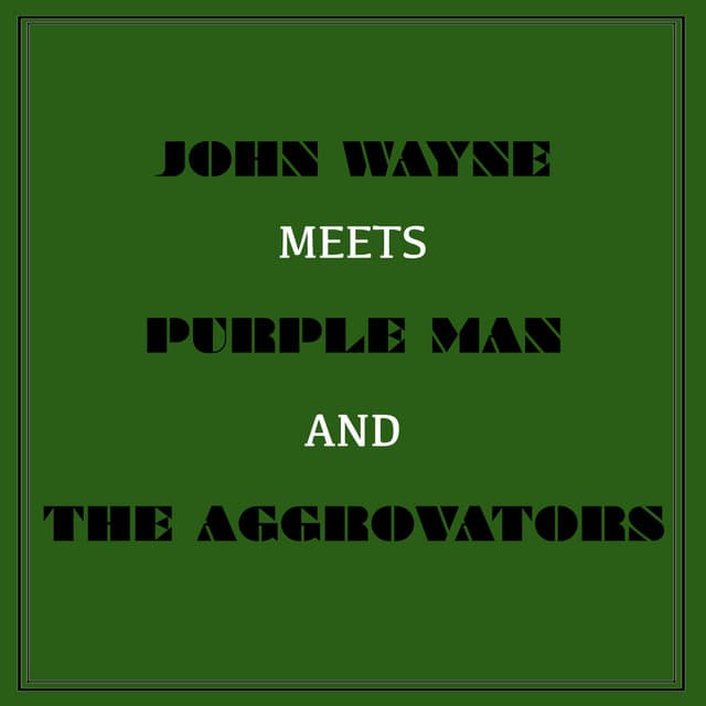 John Wayne Meets Purple Man and the Aggrovators - Purple Man