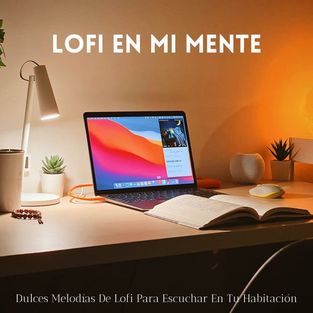 Lofi En Mi Mente: Dulces Melodías De Lofi Para Escuchar En Tu Habitación - Ritmos de hip hop de baja fidelidad