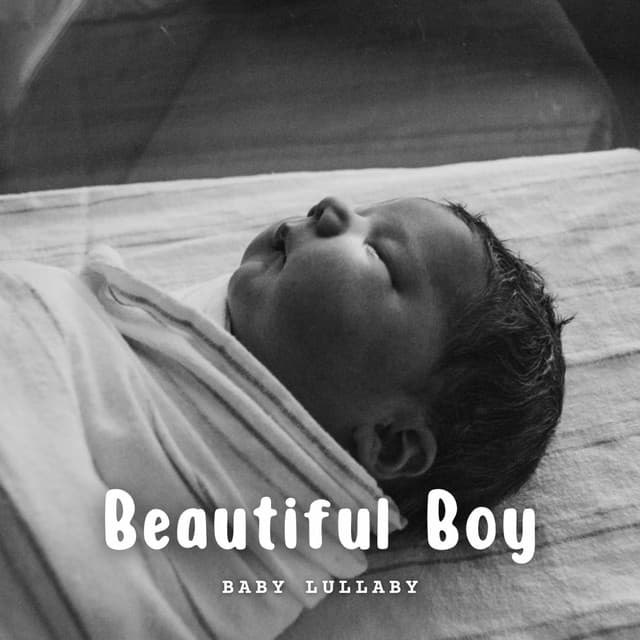 Baby Lullaby: Beautiful Boy - Soothing Baby Lullaby