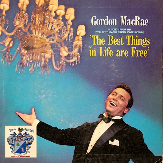 The Best Things in Life Are Free - Gordon MacRae