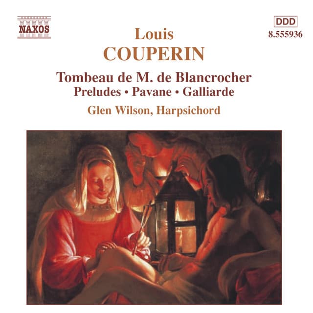Couperin, L.: Tombeau De M. De Blancrocher / Preludes - Louis Couperin