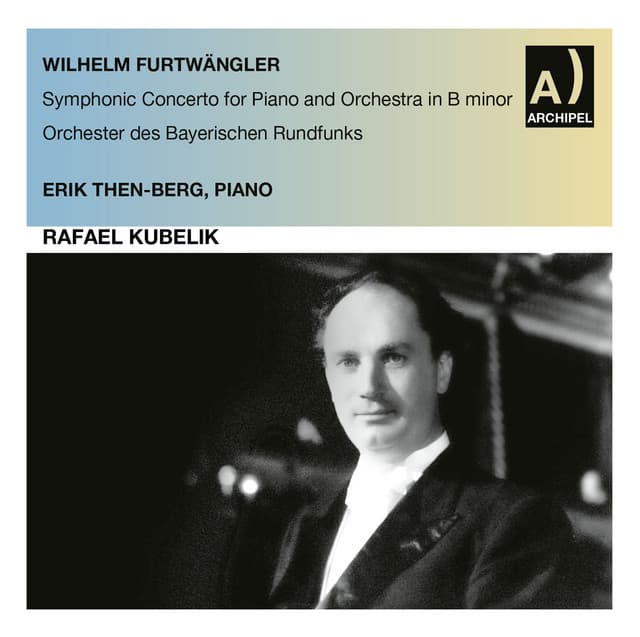 Furtwängler: Symphonic Concerto in B Minor - Wilhelm Furtwängler