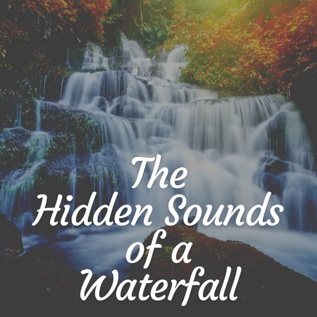 The Hidden Sounds of a Waterfall - Water Sound Natural White Noise