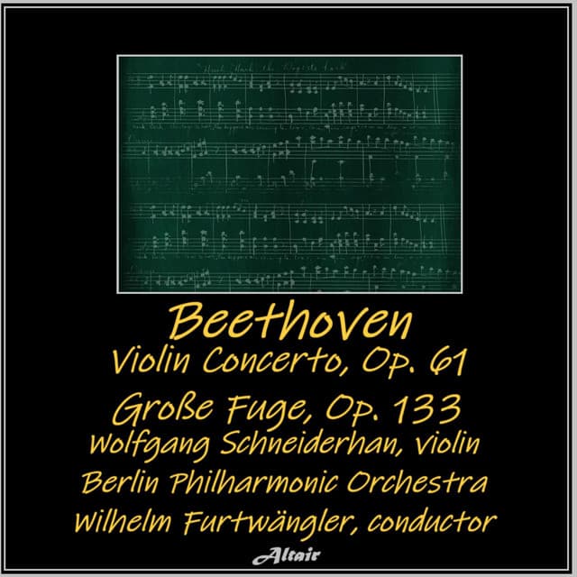 Beethoven: Violin Concerto, OP. 61 - Große Fuge, OP. 133 - Ludwig van Beethoven