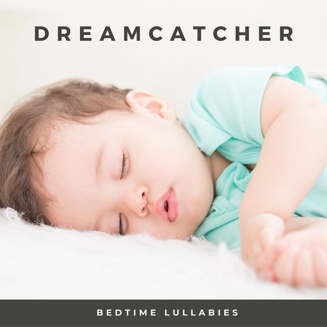 Dreamcatcher: Lullaby Playlist - Bedtime Lullabies