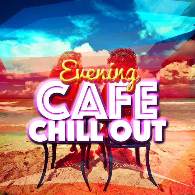 Evening Cafe Chill Out - Chill Out Music Café