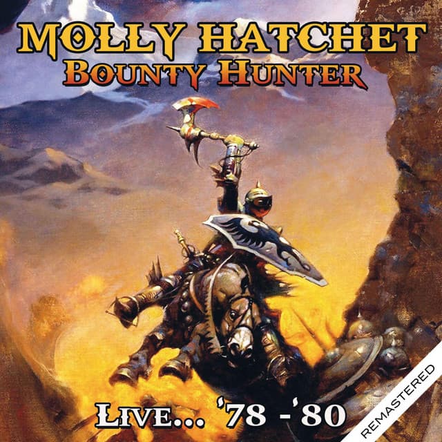 Bounty Hunter - Live... '78-'80 - Remastered - Molly Hatchet