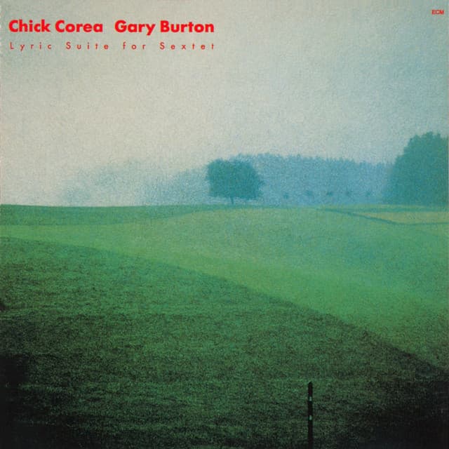 Chick Corea: Lyric Suite For Sextet - Chick Corea