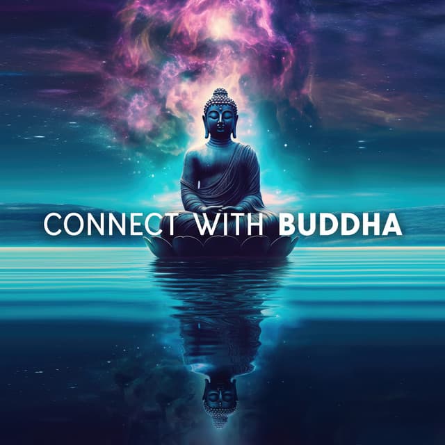 Connect with Buddha: Hz Music to Enter Meditative State, Timeless Sounds of Singing Bowls & Crystal Bells - Chanting Buddhist World