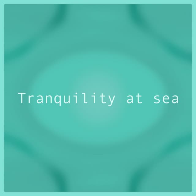 Tranquility at Sea - Ephectum
