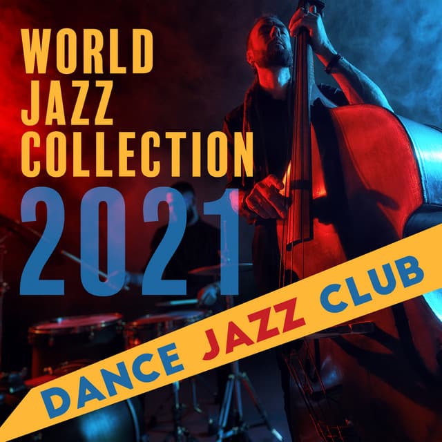 World Jazz Collection 2021: Dance Jazz Club, Cafe Latino Jazz, Classical Romantic Songs, Charming Dinners, Lovers in Dance, Passion Brazilian Jazz Compilation - Romantic Jazz Music Club
