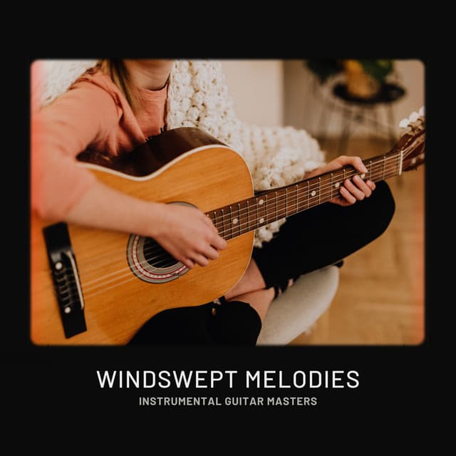 Windswept Melodies: Healing Guitar Music - Instrumental Guitar Masters