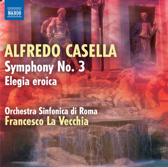 Casella: Symphony No. 3 - Elegia eroica - Alfredo Casella