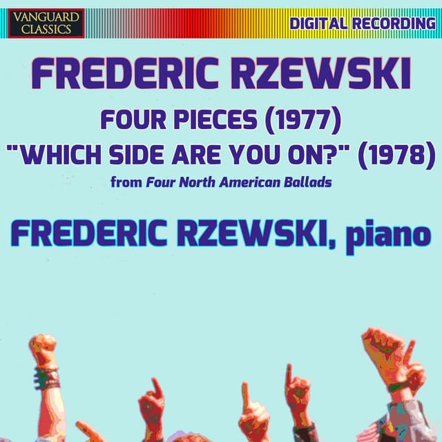 Rzewski: Four Pieces, Which Side Are You On? - Frederic Rzewski