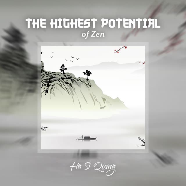 The Highest Potential of Zen - Ho Si Qiang