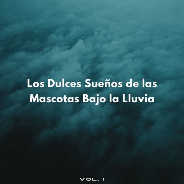 Los Dulces Sueños De Las Mascotas Bajo La Lluvia Vol. 1 - La Lluvia Suena Expertos en Naturaleza