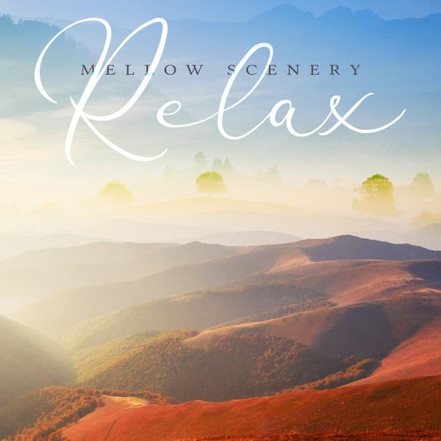 Mellow Scenery - Relax