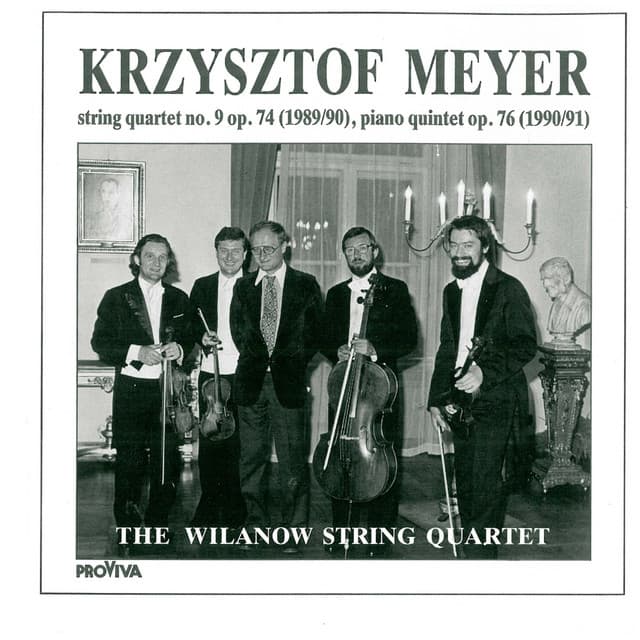 Krzysztof Meyer - String Quartet No. 9, Op. 74 , Piano Quintet, Op. 76 - Krzysztof Meyer