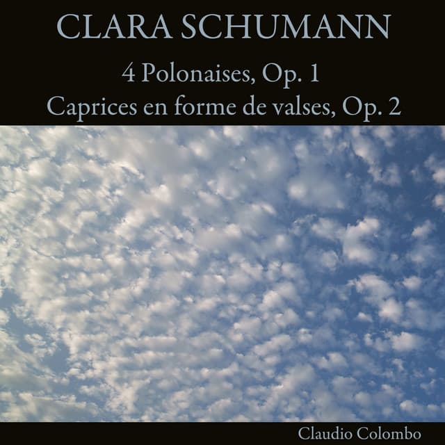 Clara Schumann: 4 Polonaises, Op. 1 / Caprices en forme de valses, Op. 2 - Clara Schumann