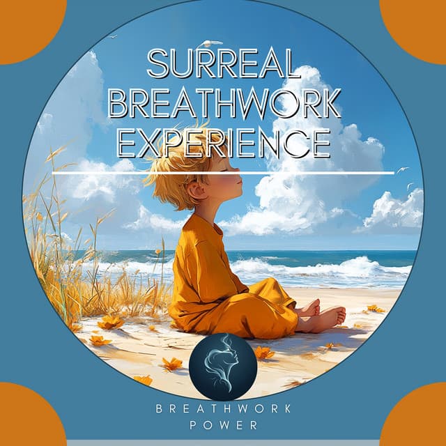 Surreal Breathwork Experience - Breathwork Power