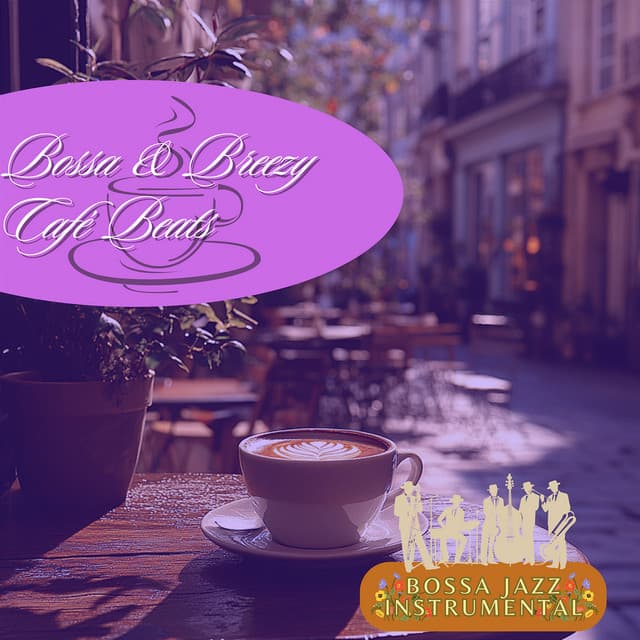Bossa & Breezy Café Beats - Bossa Jazz Instrumental
