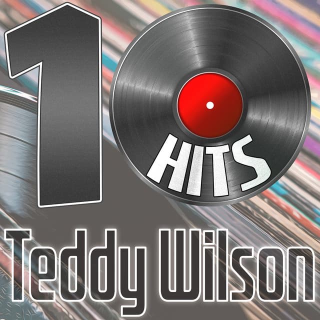10 Hits of Teddy Wilson - Teddy Wilson