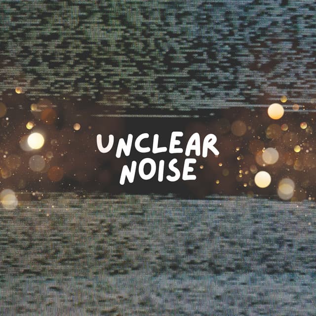 Unclear Noise - White Noise Sound Garden