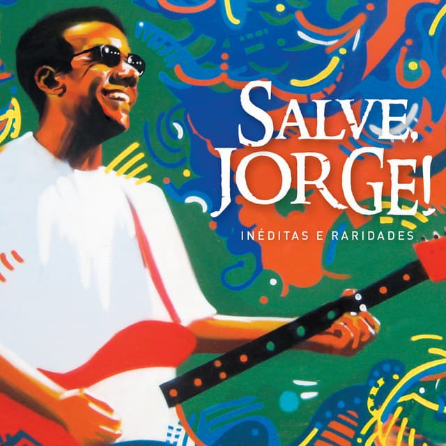 Salve Jorge - Jorge Ben Jor