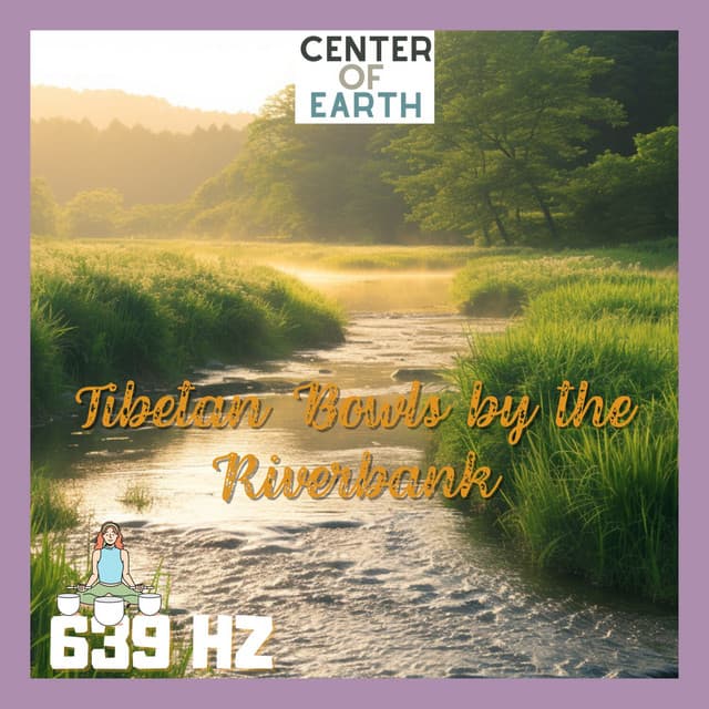 Tibetan Bowls by the Riverbank - Center of Earth