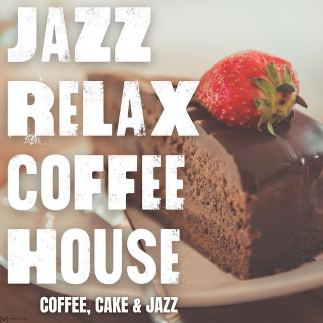 Coffee, Cake & Jazz - Jazz Relax Coffee House