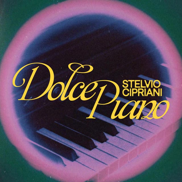 Dolce Piano - Stelvio Cipriani for Piano - Stelvio Cipriani