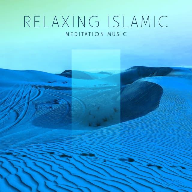 Relaxing Islamic Meditation Music: Music for Stress Relief, Soothing Music - Deep Meditation Music System