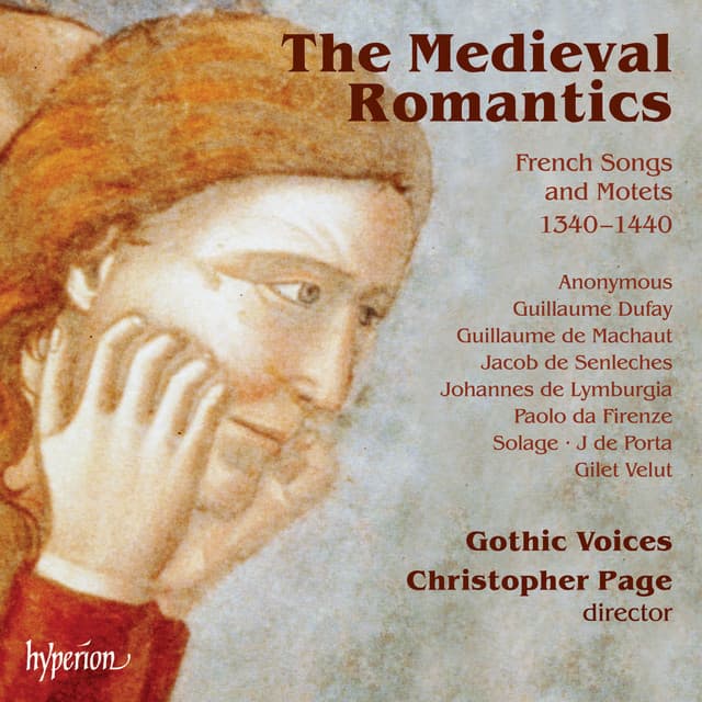 The Medieval Romantics: French Songs & Motets, 1340-1440 - Gothic Voices