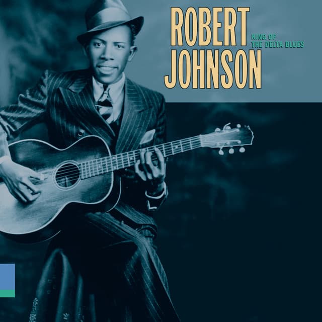 King Of The Delta Blues - Robert Johnson