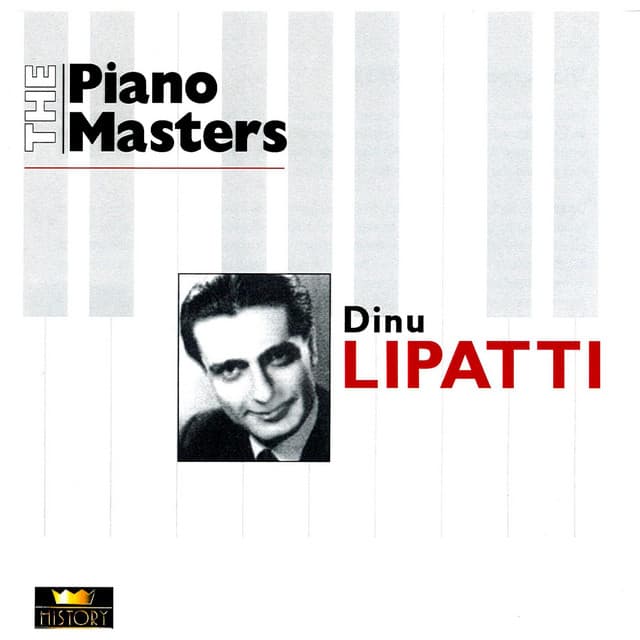 The Piano Masters: Dinu Lipatti - Dinu Lipatti