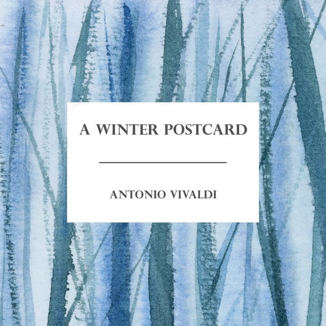 A Winter Postcard: Vivaldi - Antonio Vivaldi