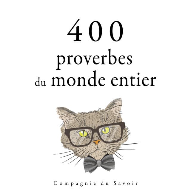 400 proverbes du monde entier - Anonyme
