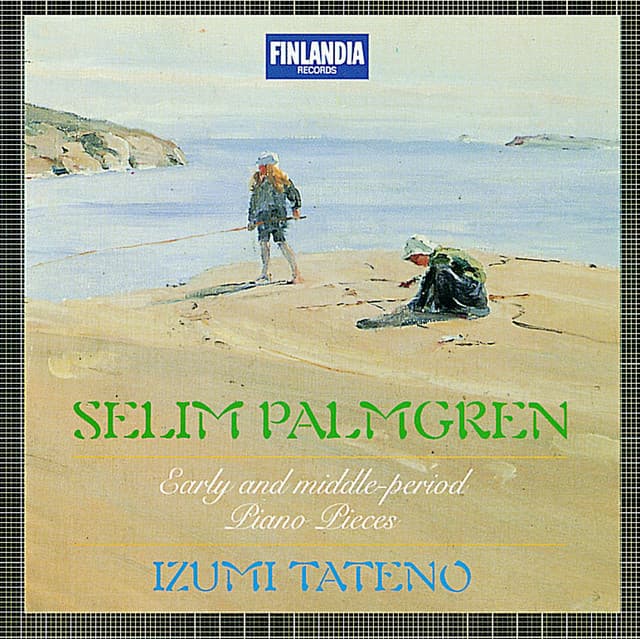 Palmgren : Early and Middle-Period Piano Pieces - Selim Palmgren