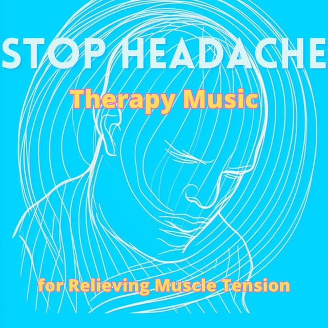 Therapy Music for Relieving Muscle Tension - Stop Headache