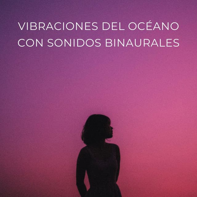 Vibraciones Del Océano Con Sonidos Binaurales - Ondas Alfa Colectivo