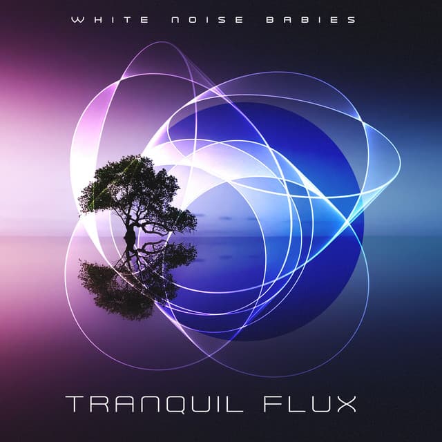 Tranquil Flux - White Noise Babies