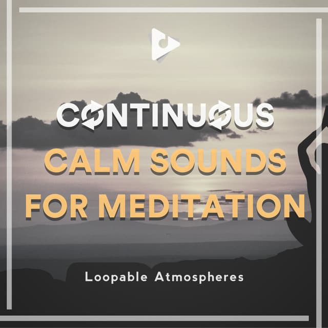 Continuous Calm Sounds for Meditation - Loopable Atmospheres