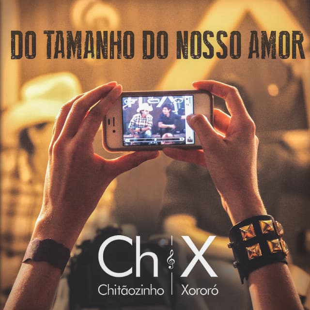 Do Tamanho do Nosso Amor - Chitãozinho & Xororó